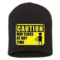 Caution May Floss at Any Time Short Acrylic Beanie