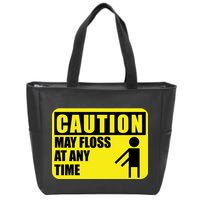 Caution May Floss at Any Time Zip Tote Bag