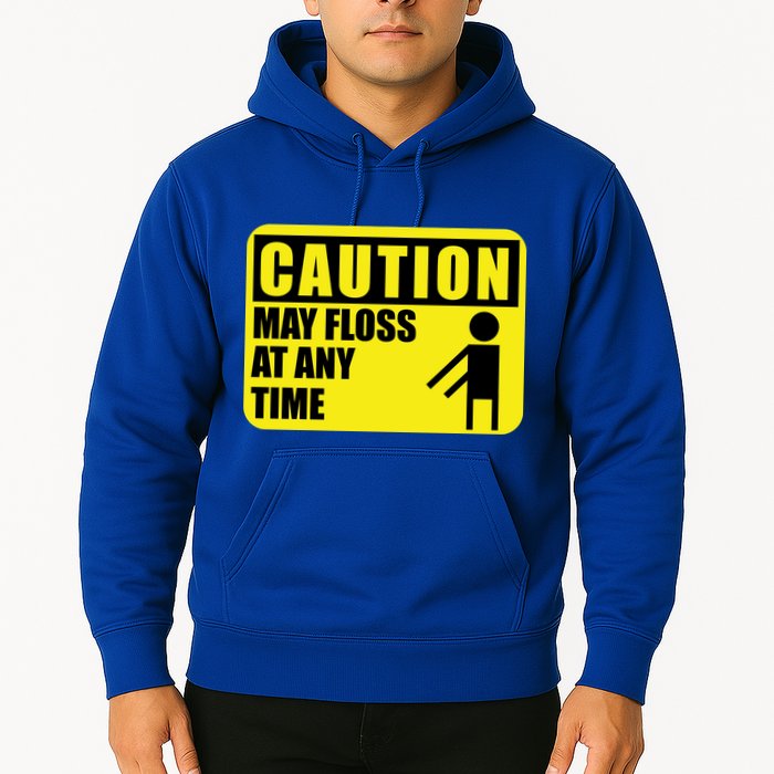 Caution May Floss At Any Time Hoodie