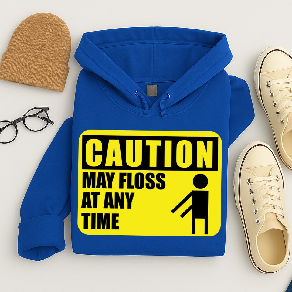Caution May Floss At Any Time Hoodie