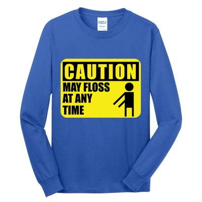 Caution May Floss At Any Time Tall Long Sleeve T-Shirt
