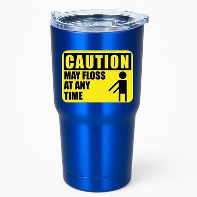 Caution May Floss At Any Time Tumbler