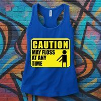 Caution May Floss At Any Time Womens Tank Top