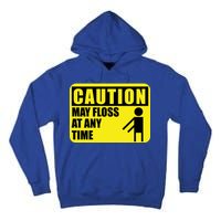Caution May Floss At Any Time Tall Hoodie