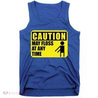 Caution May Floss At Any Time Tank Top