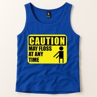 Caution May Floss At Any Time Tank Top