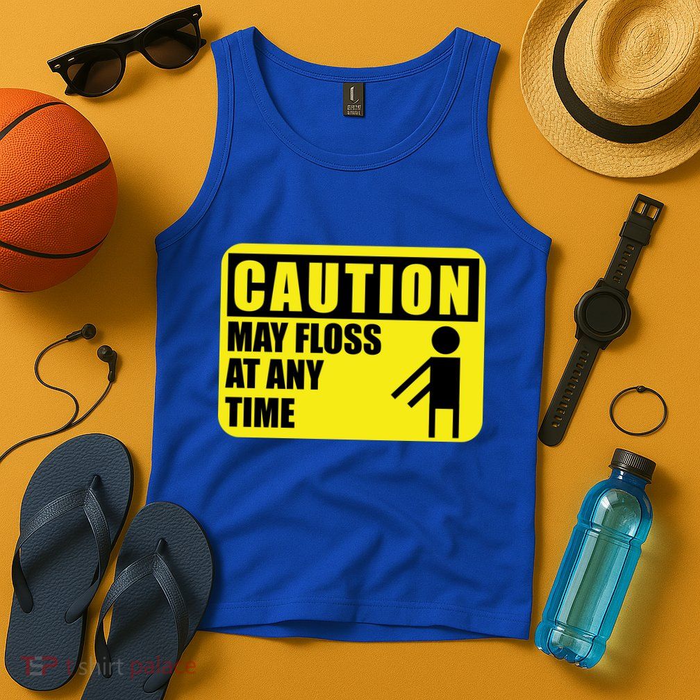 Caution May Floss At Any Time Tank Top