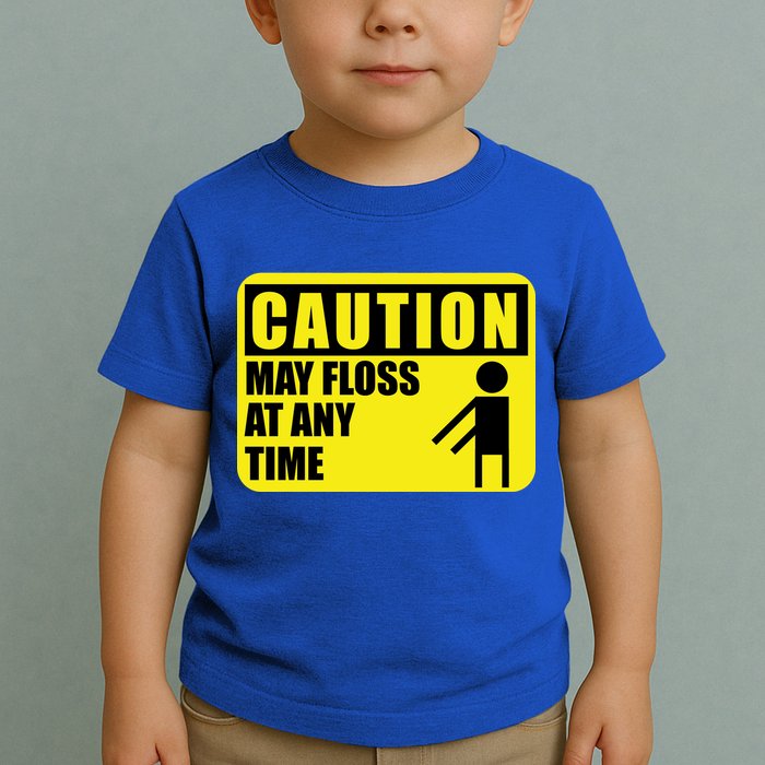 Caution May Floss At Any Time Toddler T-Shirt