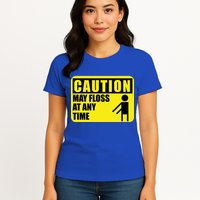 Caution May Floss At Any Time Womens T-Shirt