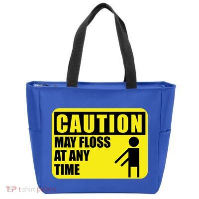 Caution May Floss At Any Time Zip Tote Bag
