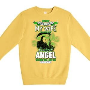 Caution My Wife Will Always Be My Beautiful Angel Hurt Her I Kill You Premium Crewneck Sweatshirt