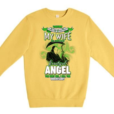 Caution My Wife Will Always Be My Beautiful Angel Hurt Her I Kill You Premium Crewneck Sweatshirt