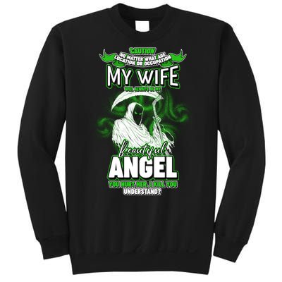 Caution My Wife Will Always Be My Beautiful Angel Hurt Her I Kill You Sweatshirt