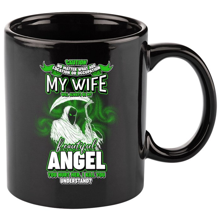 Caution My Wife Will Always Be My Beautiful Angel Hurt Her I Kill You 11oz C Handle Ceramic Mug