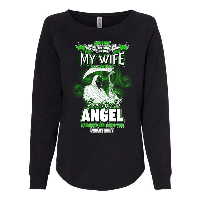 Caution My Wife Will Always Be My Beautiful Angel Hurt Her I Kill You Womens California Wash Sweatshirt