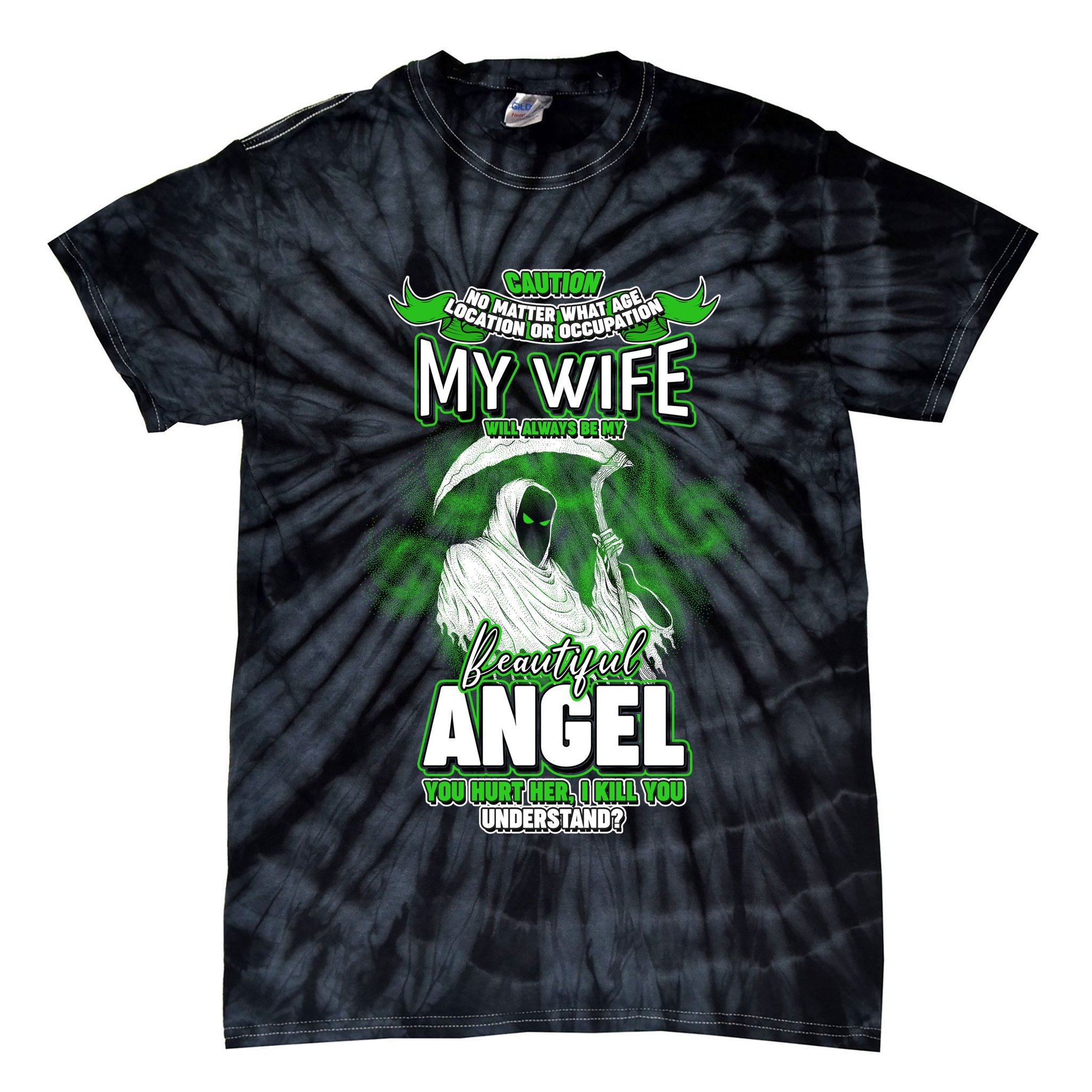 Caution My Wife Will Always Be My Beautiful Angel Hurt Her I Kill You Tie-Dye T-Shirt