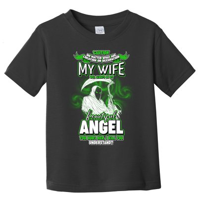 Caution My Wife Will Always Be My Beautiful Angel Hurt Her I Kill You Toddler T-Shirt