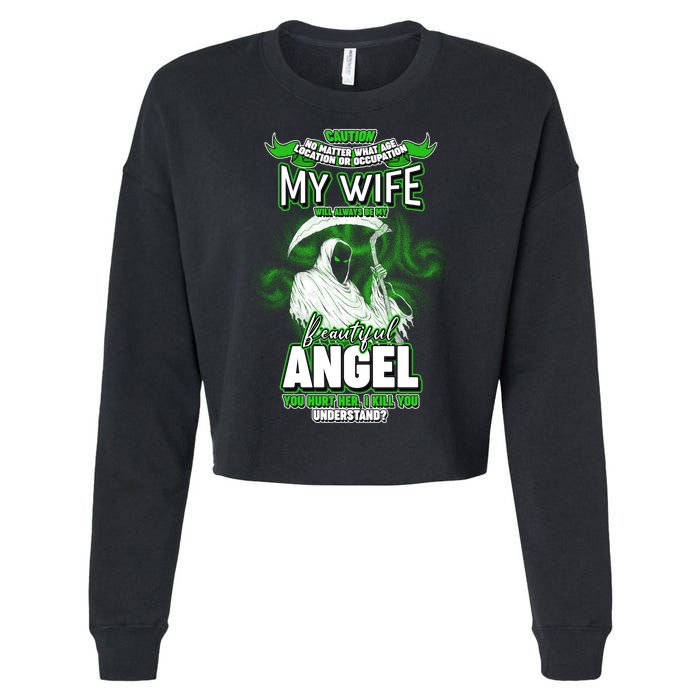 Caution My Wife Will Always Be My Beautiful Angel Hurt Her I Kill You Cropped Pullover Crew