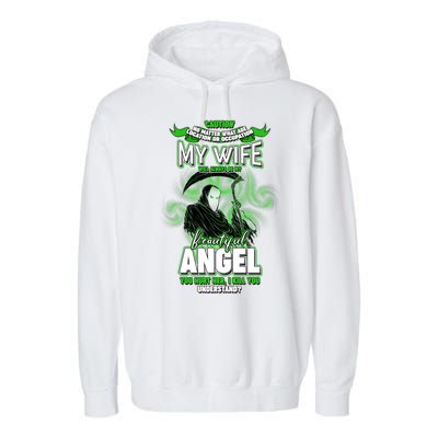 Caution My Wife Will Always Be My Beautiful Angel Hurt Her I Kill You Garment-Dyed Fleece Hoodie