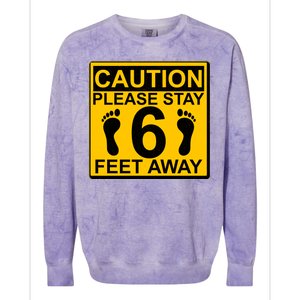 Caution Please Stay 6 Feet Away Colorblast Crewneck Sweatshirt