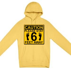 Caution Please Stay 6 Feet Away Premium Pullover Hoodie