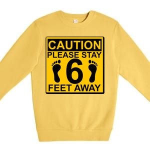 Caution Please Stay 6 Feet Away Premium Crewneck Sweatshirt