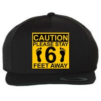 Caution Please Stay 6 Feet Away Wool Snapback Cap