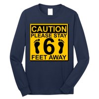 Caution Please Stay 6 Feet Away Long Sleeve Shirt