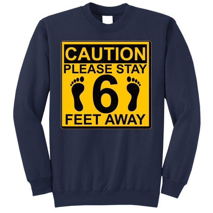 Caution Please Stay 6 Feet Away Sweatshirt