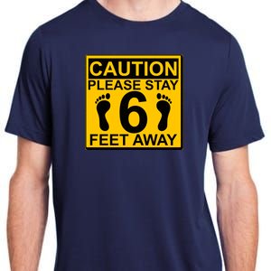 Caution Please Stay 6 Feet Away Adult ChromaSoft Performance T-Shirt