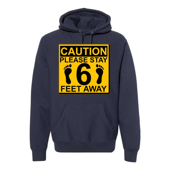 Caution Please Stay 6 Feet Away Premium Hoodie