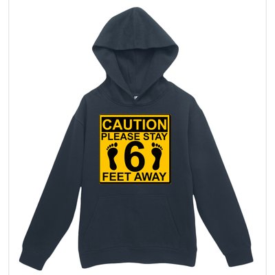 Caution Please Stay 6 Feet Away Urban Pullover Hoodie