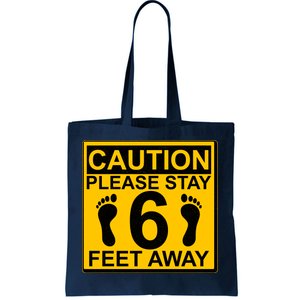 Caution Please Stay 6 Feet Away Tote Bag