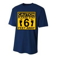 Caution Please Stay 6 Feet Away Performance Sprint T-Shirt