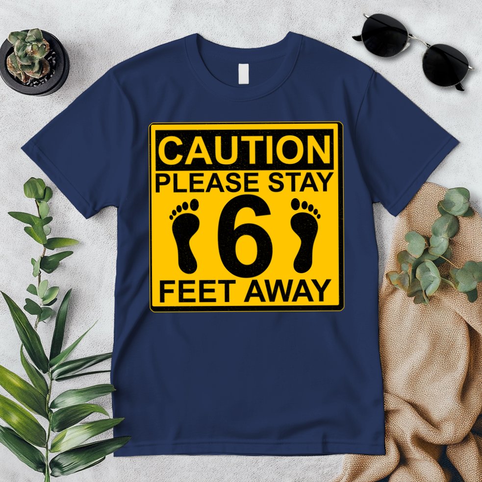 Caution Please Stay 6 Feet Away Premium T-Shirt