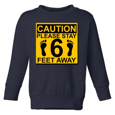 Caution Please Stay 6 Feet Away Toddler Sweatshirt