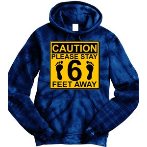 Caution Please Stay 6 Feet Away Tie Dye Hoodie