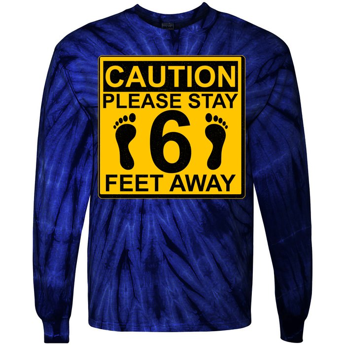 Caution Please Stay 6 Feet Away Tie-Dye Long Sleeve Shirt