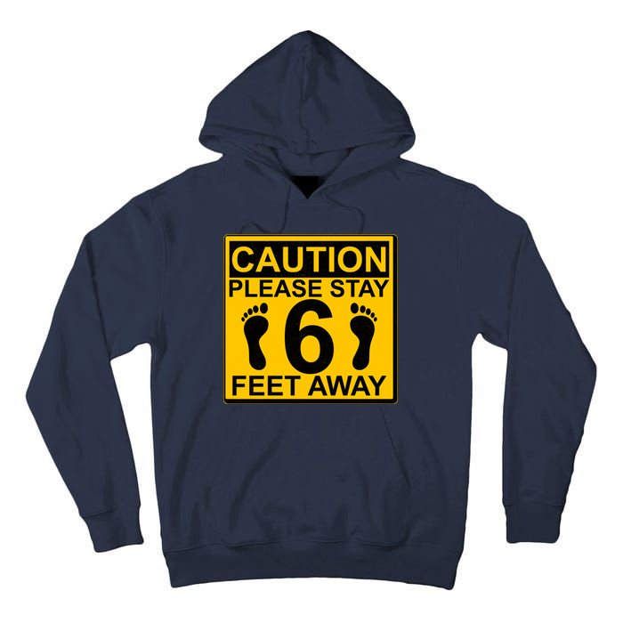 Caution Please Stay 6 Feet Away Tall Hoodie