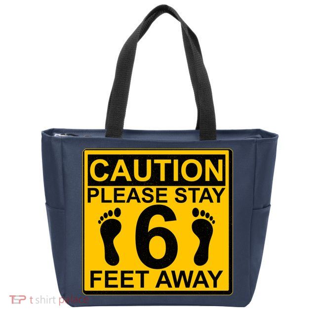 Caution Please Stay 6 Feet Away Zip Tote Bag