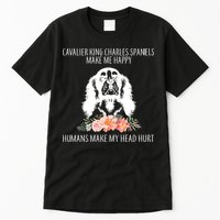 Cavalier King Charles Make Me Happy Tall T-Shirt