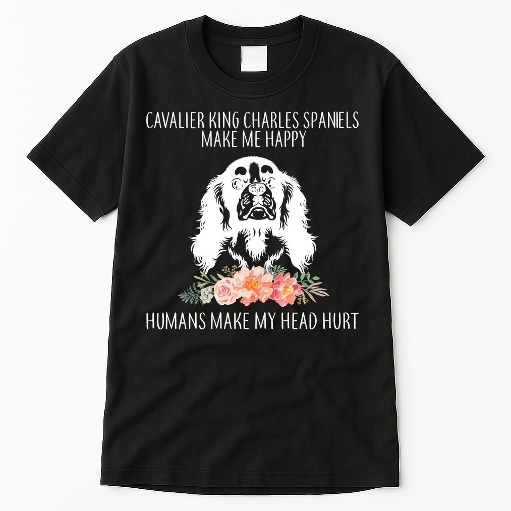Cavalier King Charles Make Me Happy Tall T-Shirt