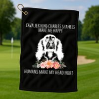 Cavalier King Charles Make Me Happy Golf Towel