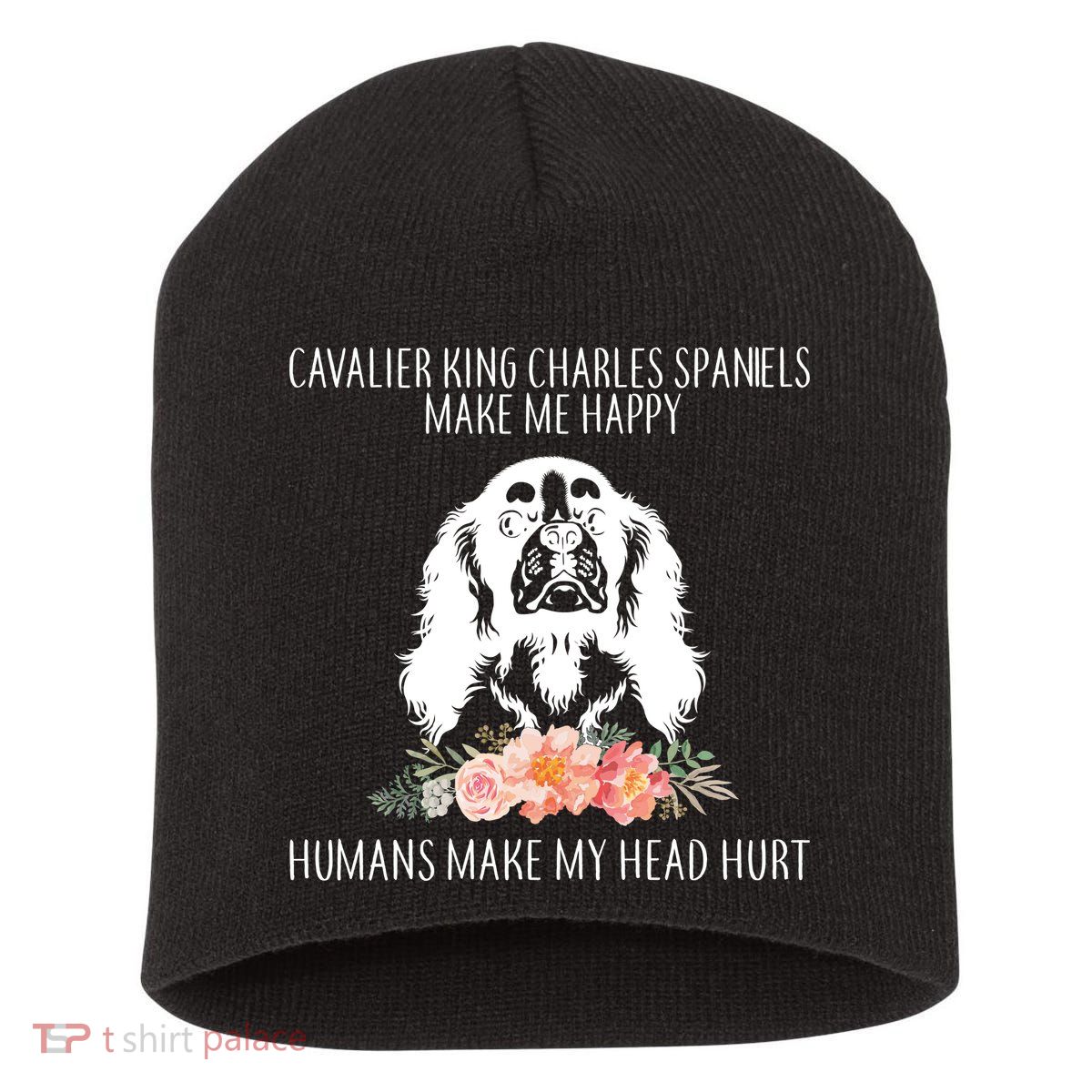 Cavalier King Charles Make Me Happy Short Acrylic Beanie