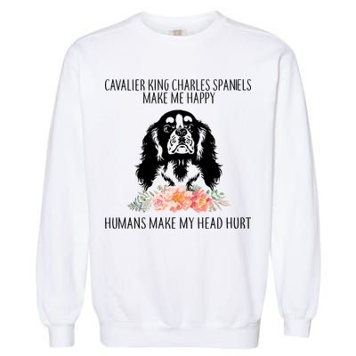 Cavalier King Charles Make Me Happy Garment-Dyed Sweatshirt