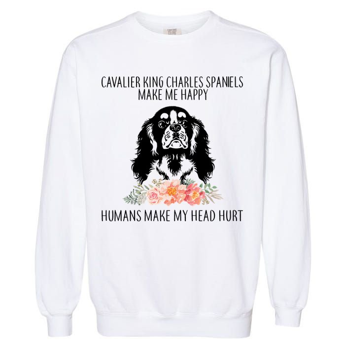 Cavalier King Charles Make Me Happy Garment-Dyed Sweatshirt