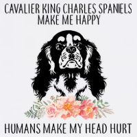 Cavalier King Charles Make Me Happy Garment-Dyed Sweatshirt