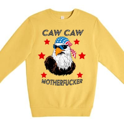 Caw Caw Motherfucker Funny Patriotic Eagle Premium Crewneck Sweatshirt