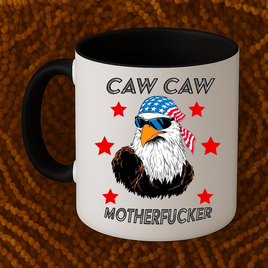 Caw Caw Motherfucker Funny Patriotic Eagle Mug