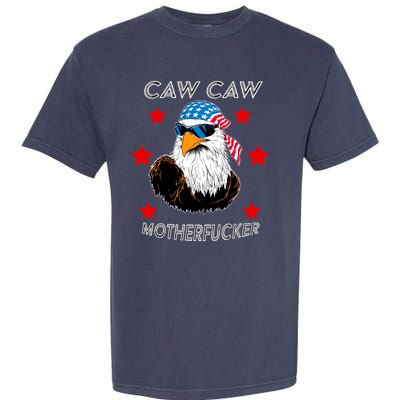 Caw Caw Motherfucker Funny Patriotic Eagle Garment-Dyed Heavyweight T-Shirt